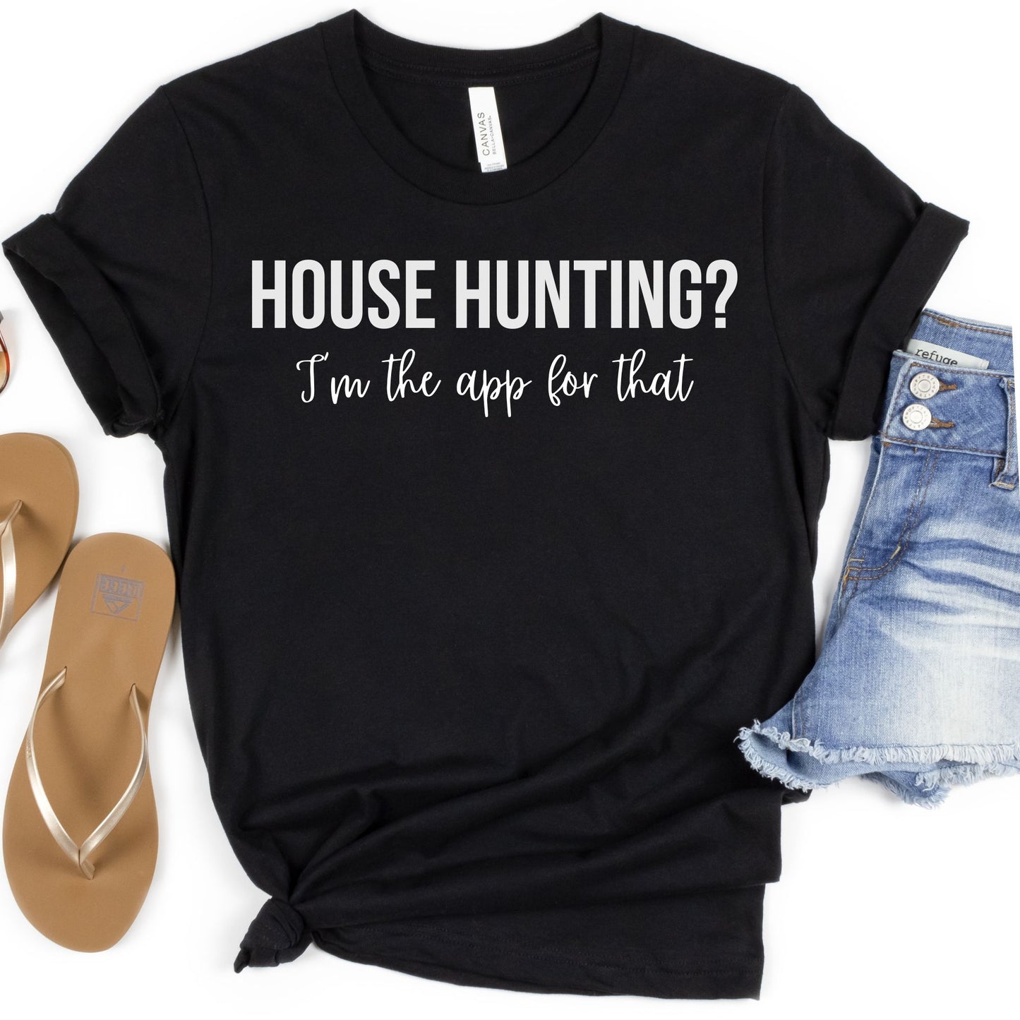 "House Hunting?  I'm the app for that" - Funny Real Estate T-shirt