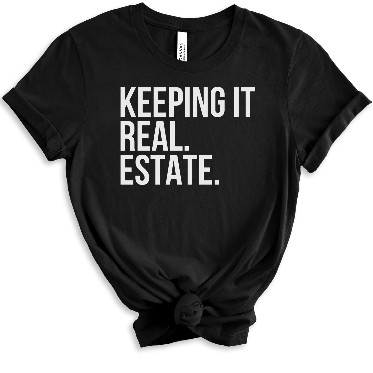 "Keeping It Real Estate" - Fun Real Estate T-shirt