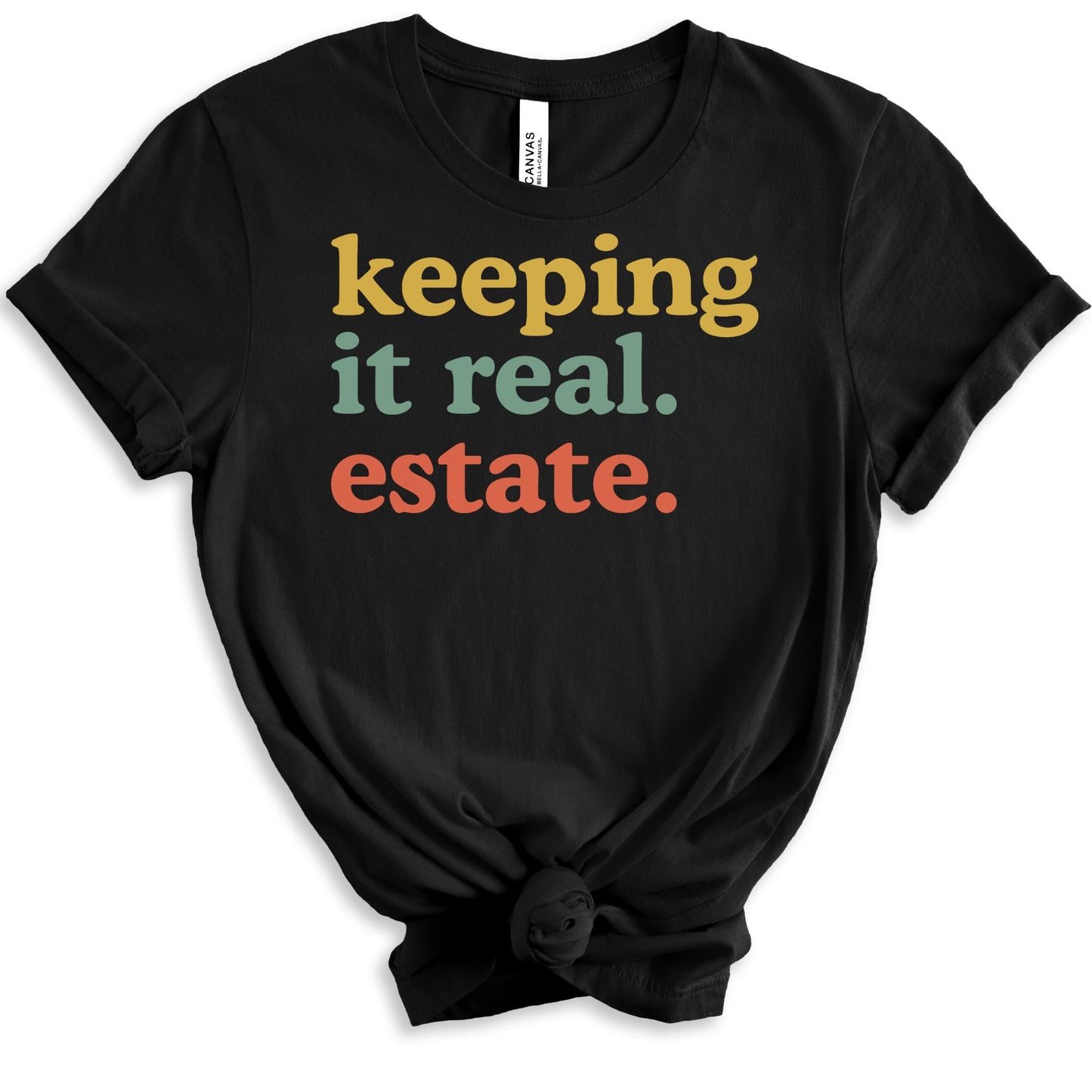 "Keeping it Real Estate" - Fun T-shirt for Real Estate Agent