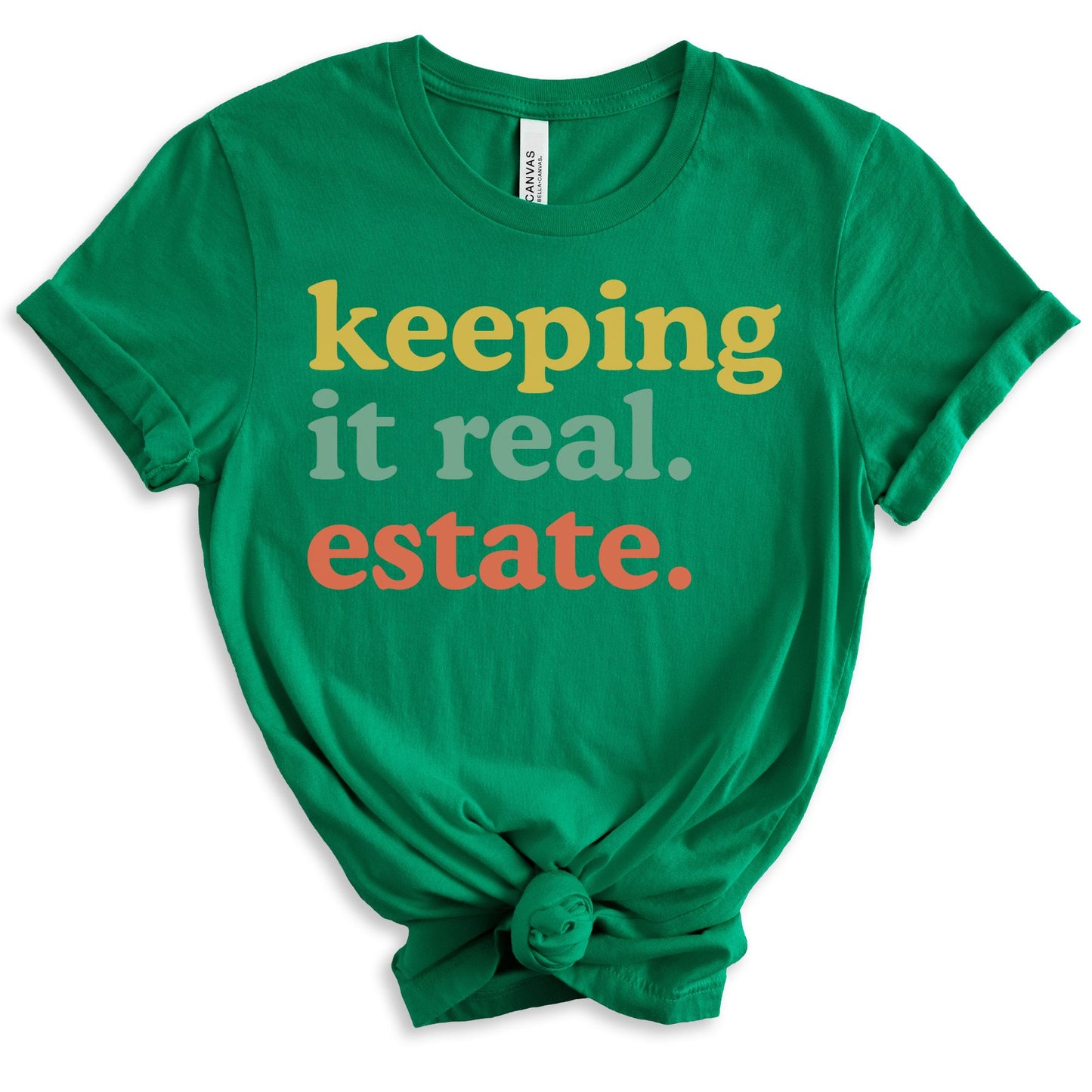 "Keeping it Real Estate" - Fun T-shirt for Real Estate Agent