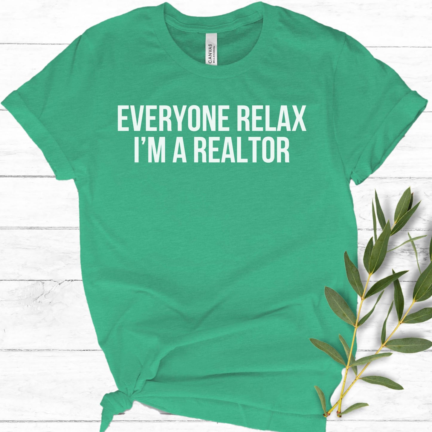 "Everyone Relax I'm a Realtor" - Fun Real Estate T-shirt