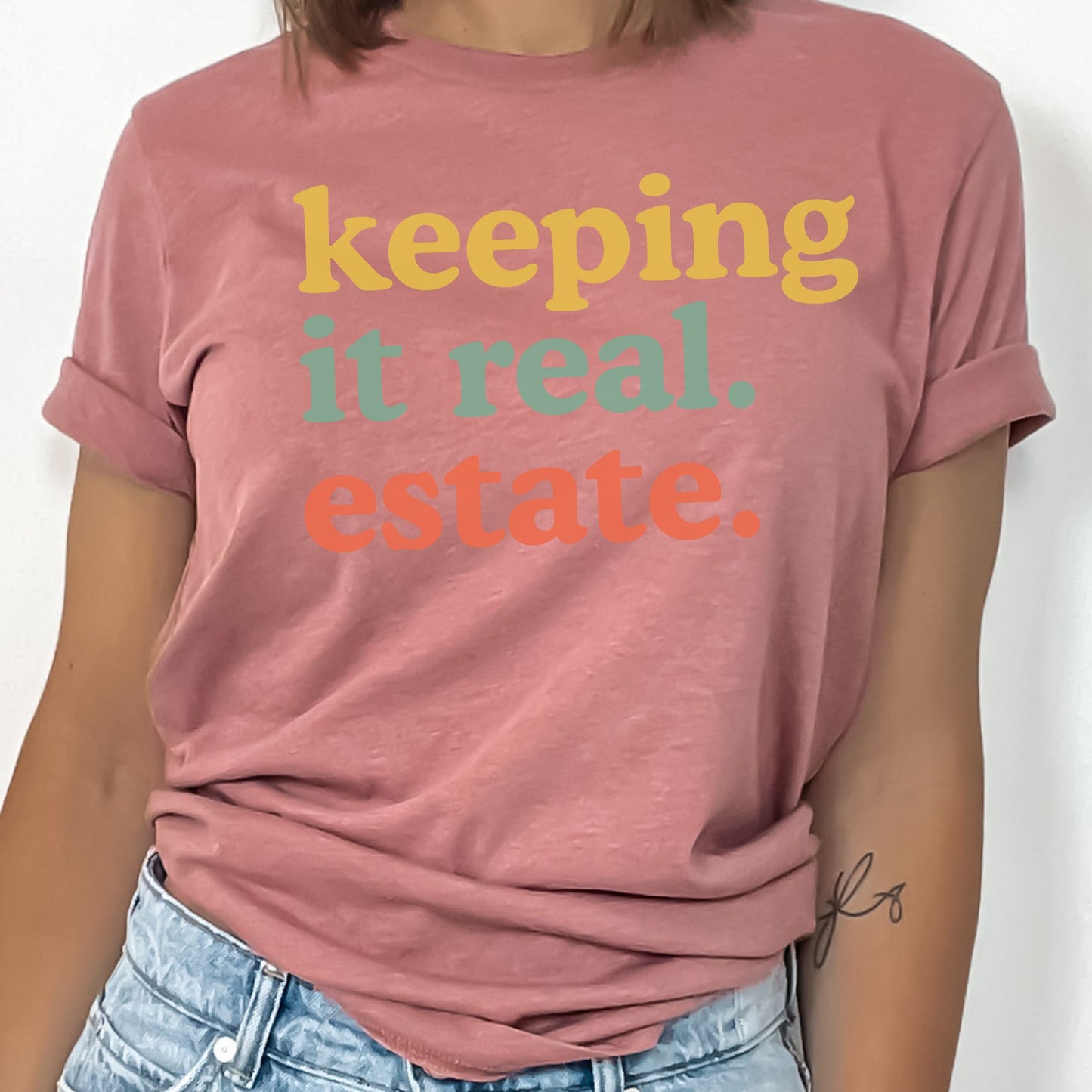 "Keeping it Real Estate" - Fun T-shirt for Real Estate Agent