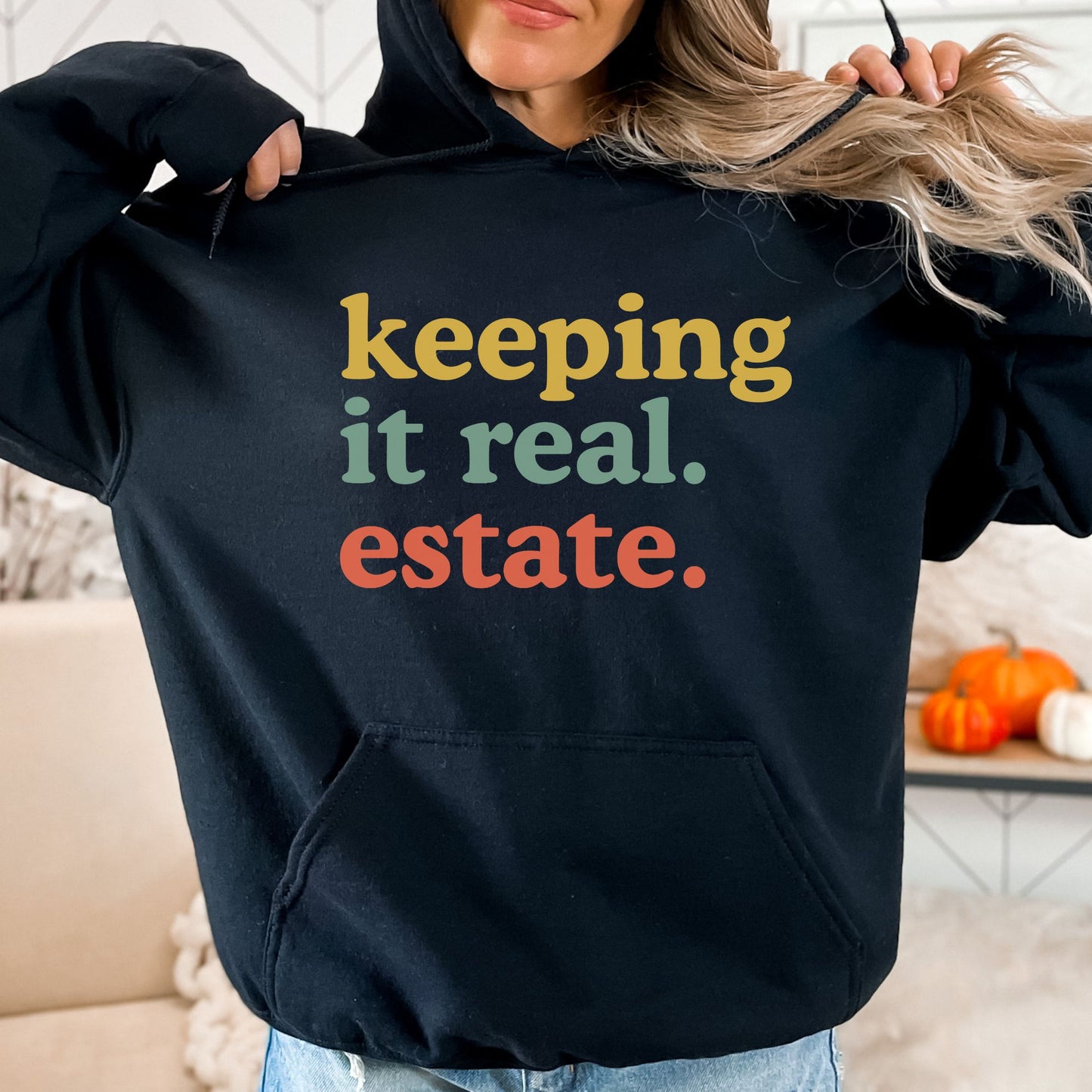 "Keeping it Real Estate" Hooded Sweatshirt