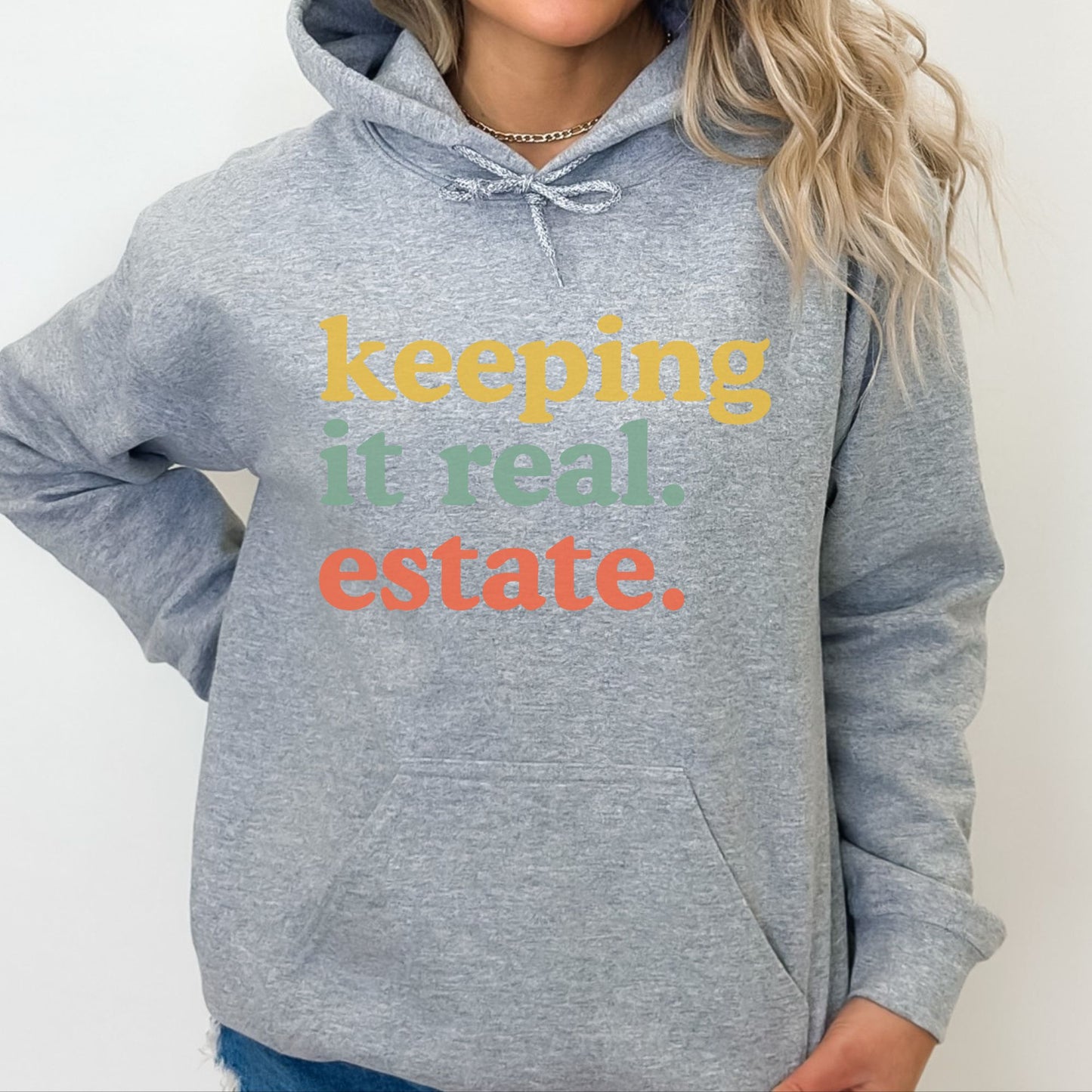 "Keeping it Real Estate" Hooded Sweatshirt